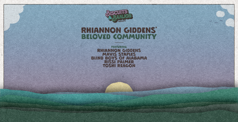 More Info for Biscuits & Banjos presents: Rhiannon Giddens' Beloved Community