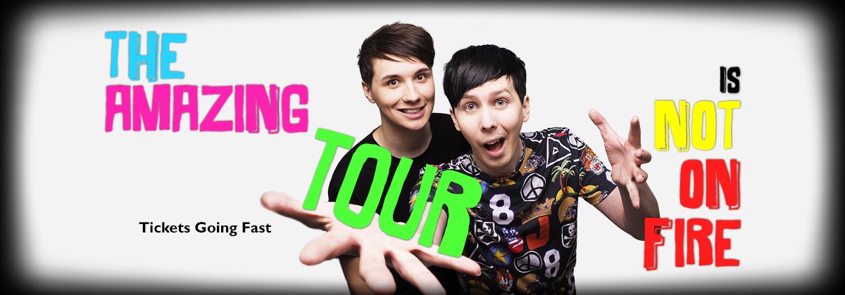 Dan & Phil: “The Amazing Tour is Not on Fire”