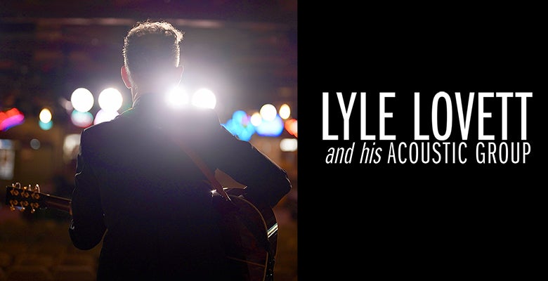 More Info for Lyle Lovett and his Acoustic Group