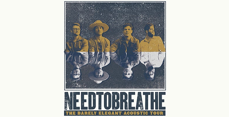 More Info for NEEDTOBREATHE – The Barely Elegant Acoustic Tour
