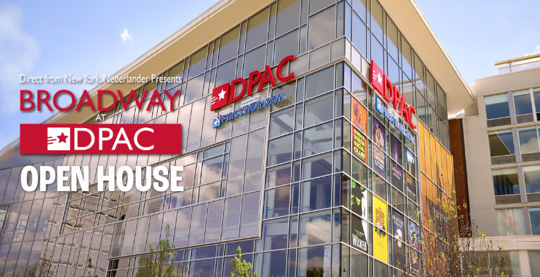 More Info for Broadway at DPAC's Open House