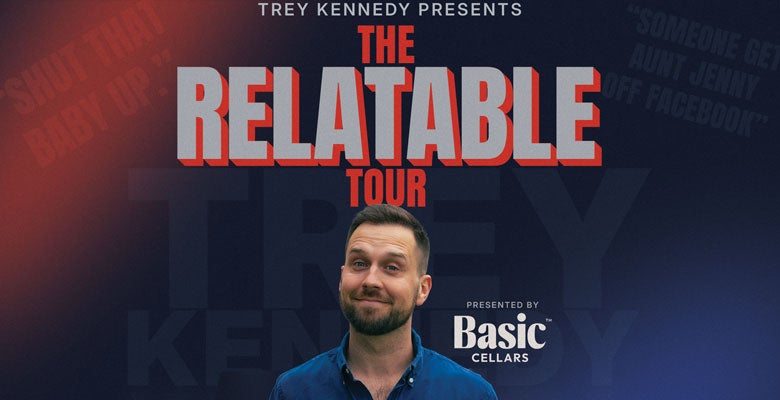 More Info for Trey Kennedy – The Relatable Tour