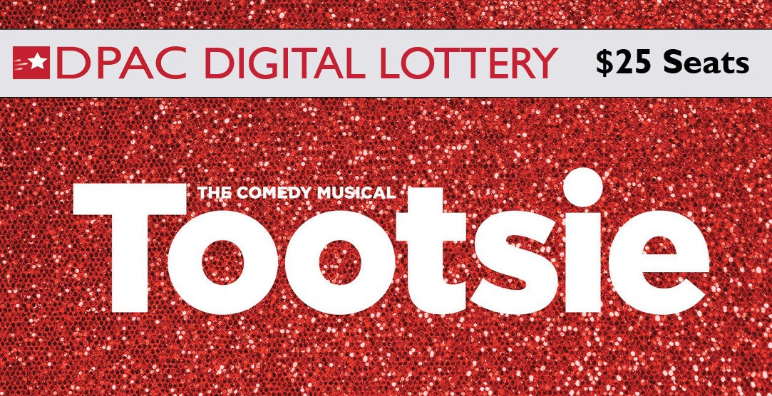 More Info for DPAC Announces Digital Rush Lottery for TOOTSIE