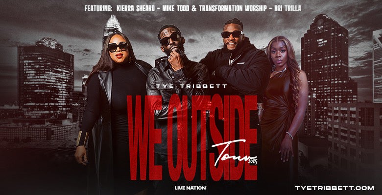 More Info for Tye Tribbett: We Outside Tour