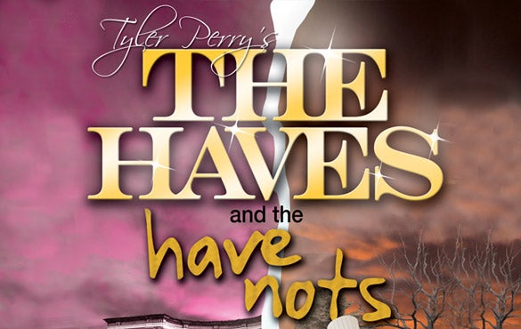 Tyler Perry's The Haves and The Have Nots