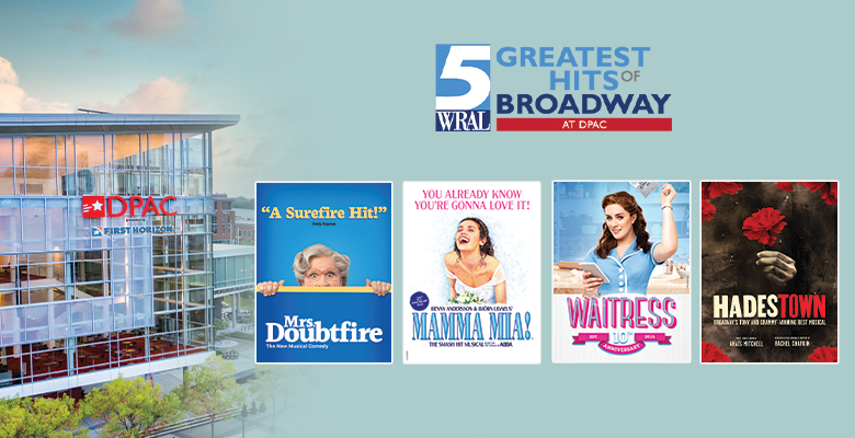 More Info for Announcing WRAL’s Greatest Hits of Broadway Season Ticket Package